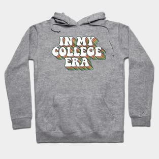 in my college era Hoodie